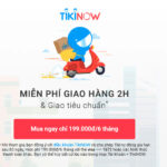 Tiki NOW là gì? Hướng dẫn sử dụng TikiNOW mua hàng Tiki
