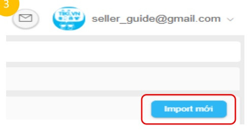 Hướng dẫn bán hàng Tiki, cách đăng tải sản phẩm hàng loạt