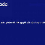 Hướng dẫn trả hàng Lazada không đúng với mô tả